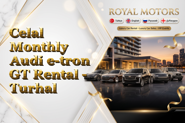Celal Monthly Audi e-tron GT Rental - Turhal