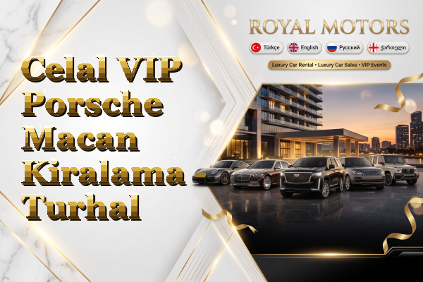 Celal VIP Porsche Macan Kiralama - Turhal