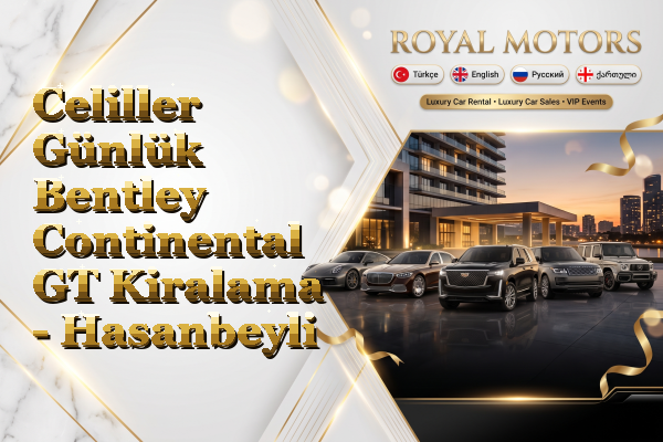 Celiller Günlük Bentley Continental GT Kiralama - Hasanbeyli