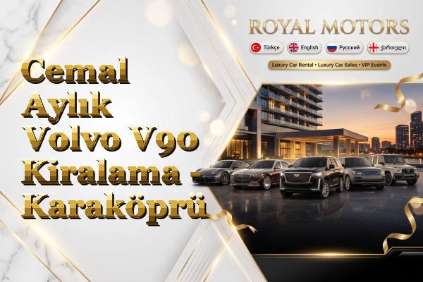 Cemal Aylık Volvo V90 Kiralama - Karaköprü