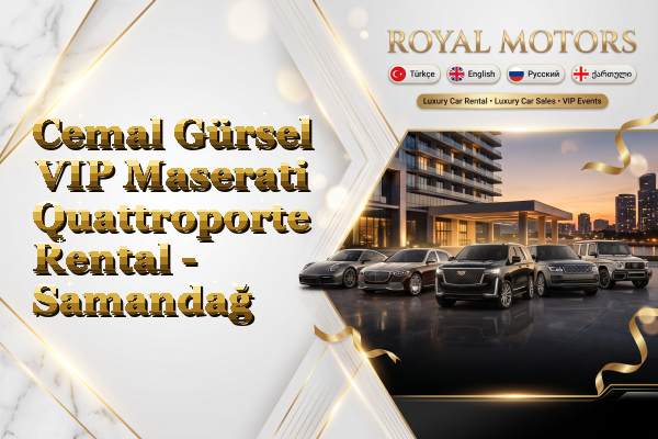 Cemal Gürsel VIP Maserati Quattroporte Rental - Samandağ