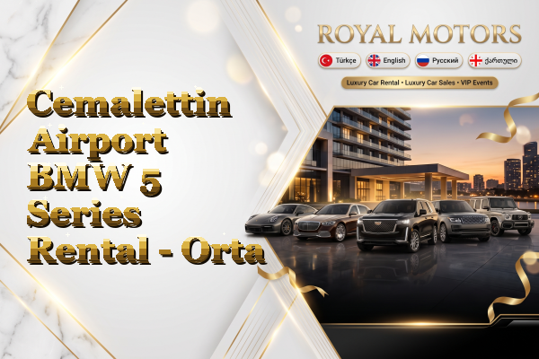 Cemalettin Airport BMW 5 Series Rental - Orta
