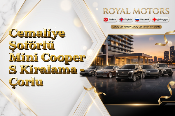 Cemaliye Şoförlü Mini Cooper S Kiralama - Çorlu