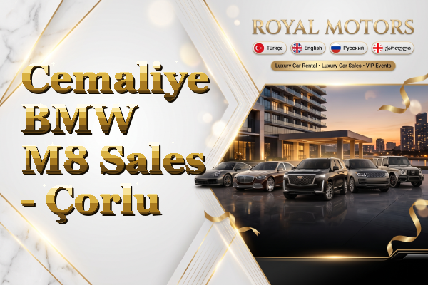 Cemaliye BMW M8 Sales - Çorlu