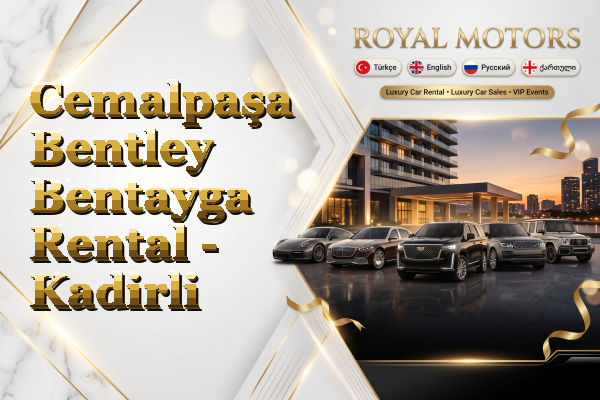 Cemalpaşa Bentley Bentayga Rental - Kadirli