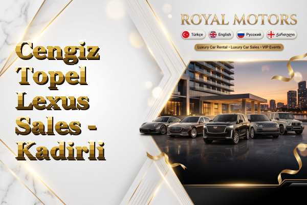 Cengiz Topel Lexus Sales - Kadirli
