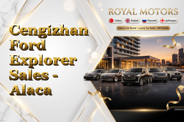 Cengizhan Ford Explorer Sales - Alaca