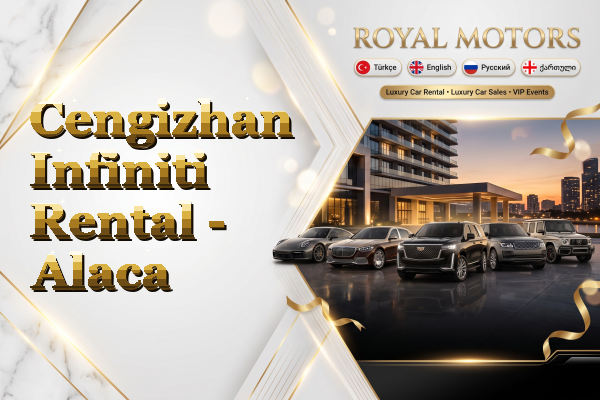 Cengizhan Infiniti Rental - Alaca