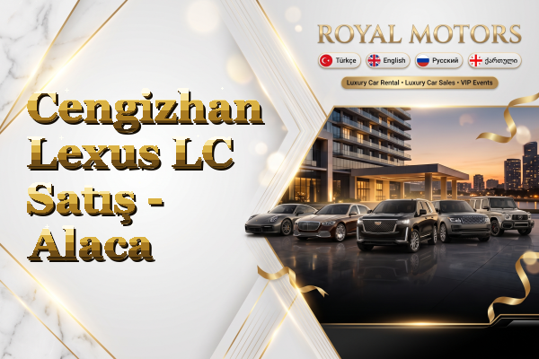 Cengizhan Lexus LC Satış - Alaca