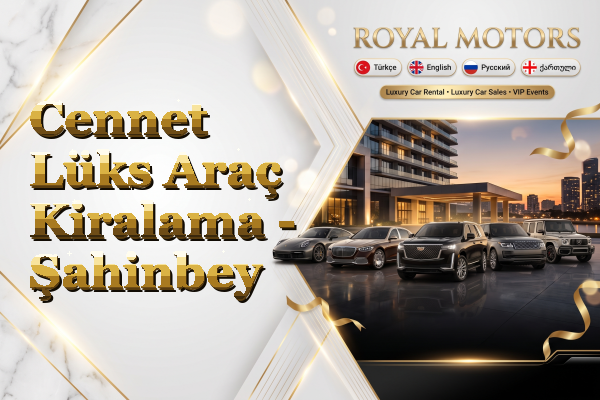 Cennet Lüks Araç Kiralama - Şahinbey