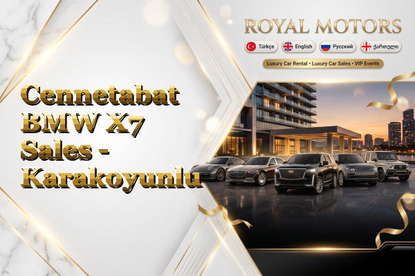 Cennetabat BMW X7 Sales - Karakoyunlu