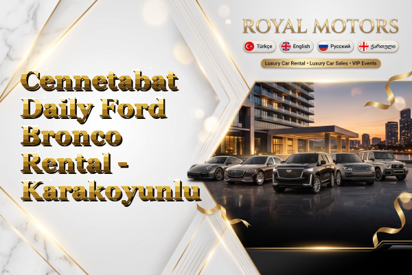 Cennetabat Daily Ford Bronco Rental - Karakoyunlu