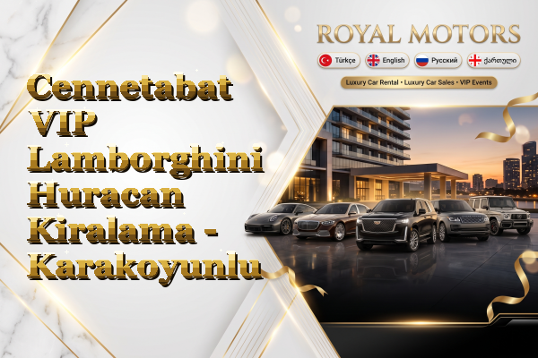 Cennetabat VIP Lamborghini Huracan Kiralama - Karakoyunlu