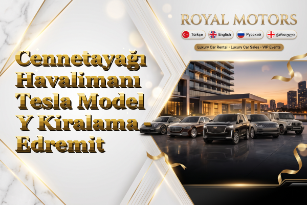 Cennetayağı Havalimanı Tesla Model Y Kiralama - Edremit