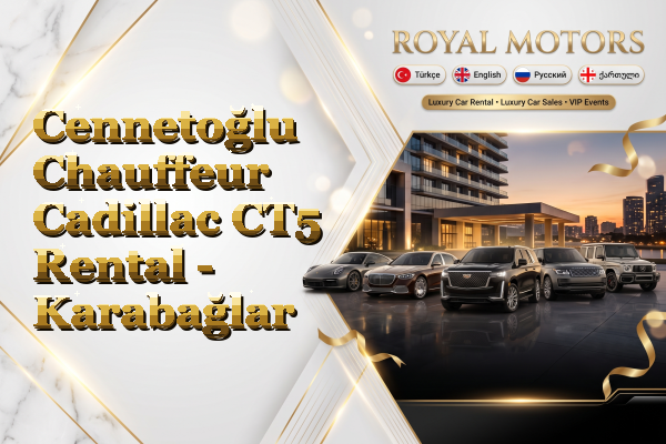 Cennetoğlu Chauffeur Cadillac CT5 Rental - Karabağlar