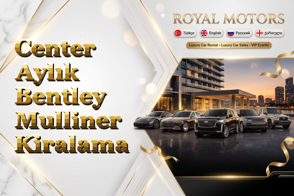 Center Aylık Bentley Mulliner Kiralama