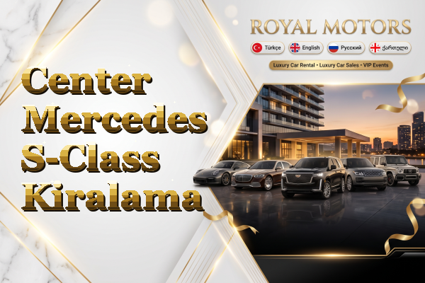 Center Mercedes S-Class Kiralama