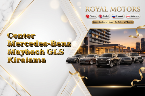 Center Mercedes-Benz Maybach GLS Kiralama