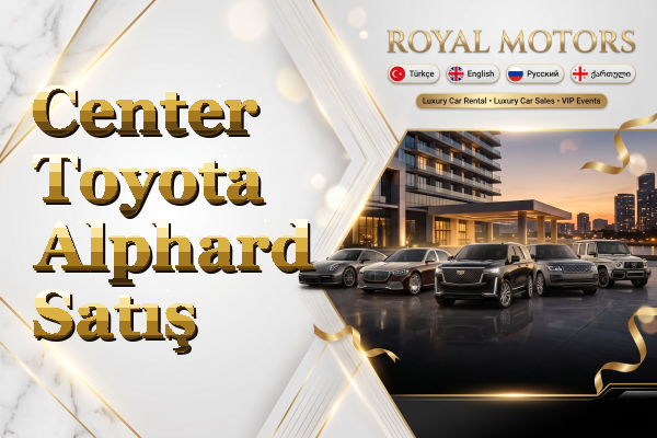 Center Toyota Alphard Satış