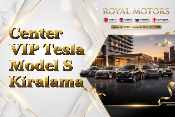Center VIP Tesla Model S Kiralama