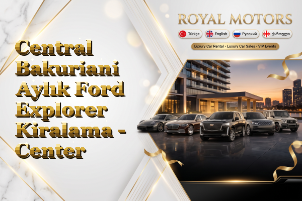 Central Bakuriani Aylık Ford Explorer Kiralama - Center