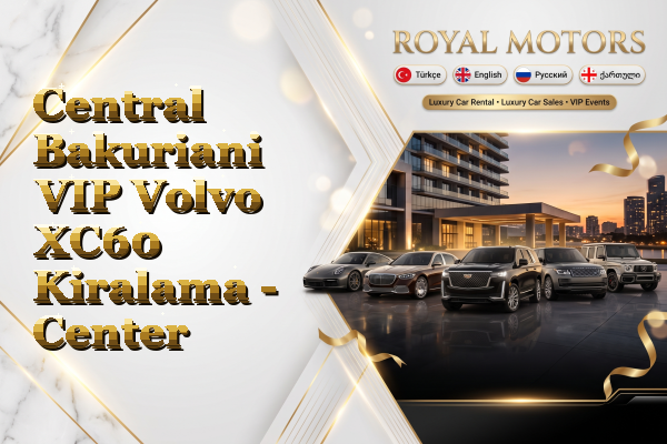 Central Bakuriani VIP Volvo XC60 Kiralama - Center