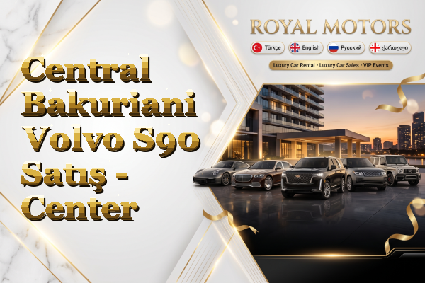 Central Bakuriani Volvo S90 Satış - Center