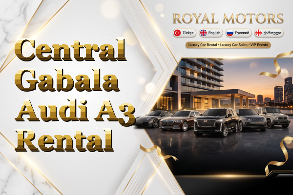 Central Gabala Audi A3 Rental
