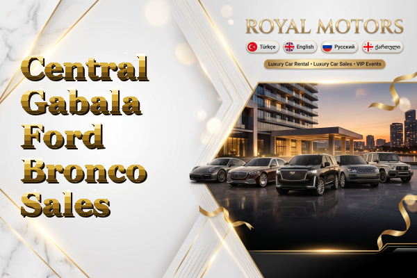 Central Gabala Ford Bronco Sales
