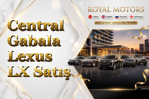 Central Gabala Lexus LX Satış