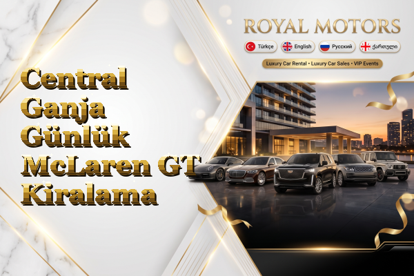Central Ganja Günlük McLaren GT Kiralama