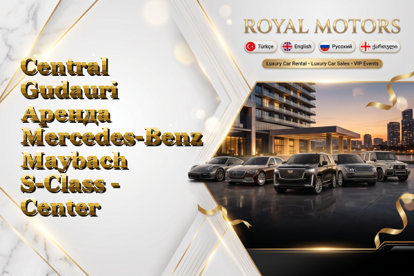 Central Gudauri Аренда Mercedes-Benz Maybach S-Class - Center