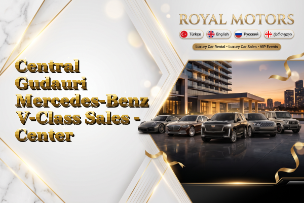 Central Gudauri Mercedes-Benz V-Class Sales - Center