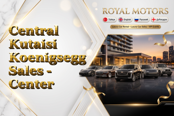 Central Kutaisi Koenigsegg Sales - Center