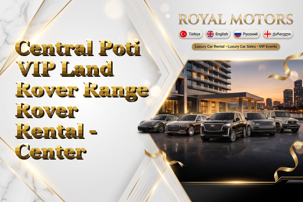 Central Poti VIP Land Rover Range Rover Rental - Center