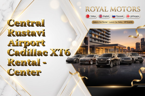 Central Rustavi Airport Cadillac XT6 Rental - Center