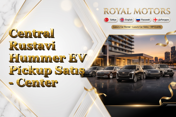 Central Rustavi Hummer EV Pickup Satış - Center