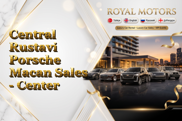 Central Rustavi Porsche Macan Sales - Center