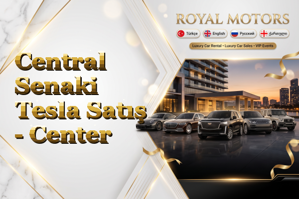Central Senaki Tesla Satış - Center