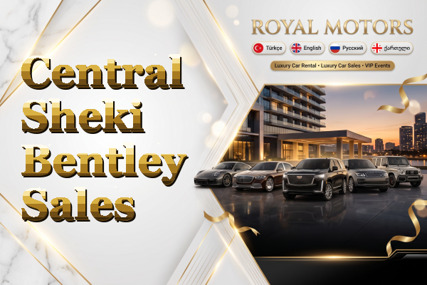 Central Sheki Bentley Sales
