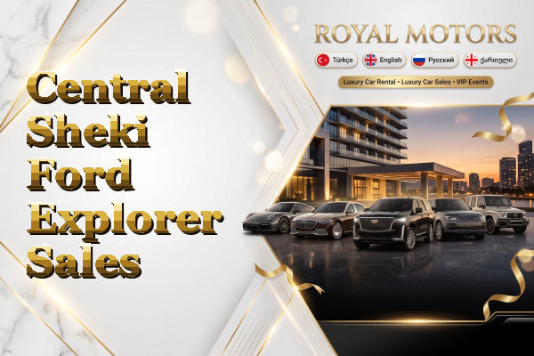 Central Sheki Ford Explorer Sales