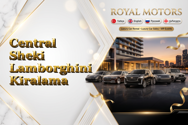Central Sheki Lamborghini Kiralama