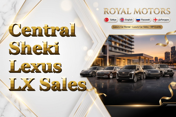 Central Sheki Lexus LX Sales