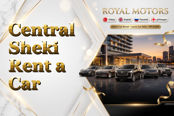 Central Sheki Rent a Car