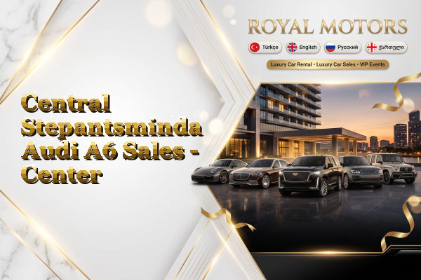 Central Stepantsminda Audi A6 Sales - Center