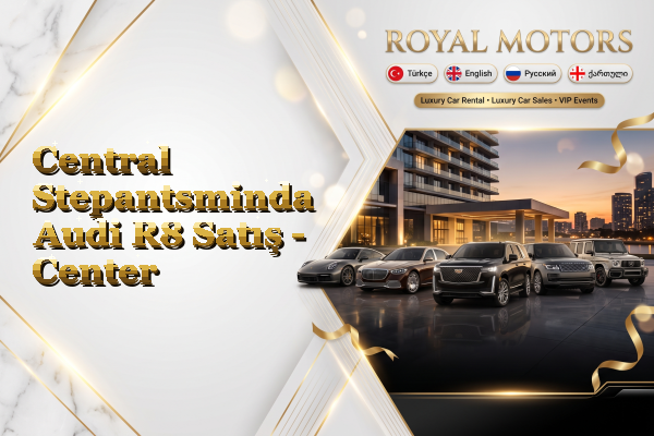 Central Stepantsminda Audi R8 Satış - Center