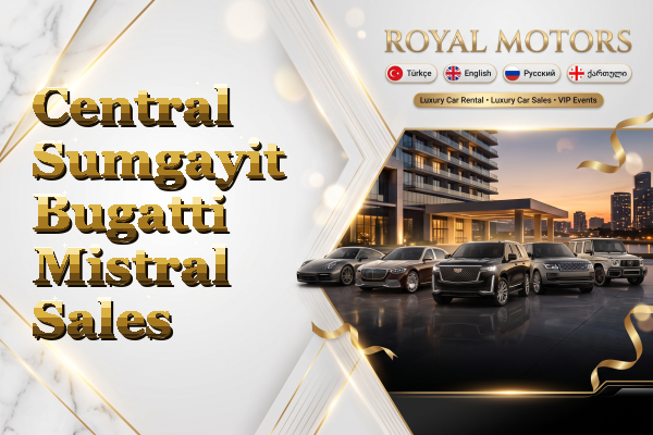 Central Sumgayit Bugatti Mistral Sales