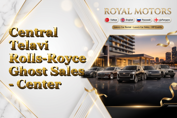 Central Telavi Rolls-Royce Ghost Sales - Center