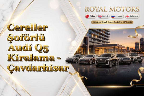 Cereller Şoförlü Audi Q5 Kiralama - Çavdarhisar