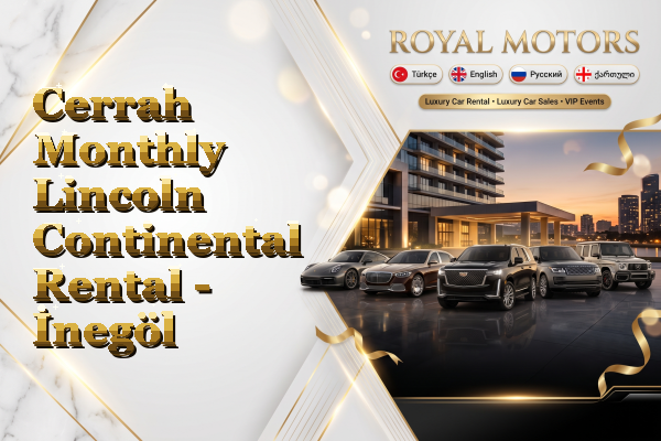 Cerrah Monthly Lincoln Continental Rental - İnegöl